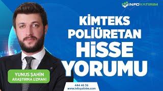 Yunus Şahin'den KİMTEKS POLİÜRETAN Hisse Yorumu "24 Kasım 2022 Tarihli Yayından" | İnfo Yatırım