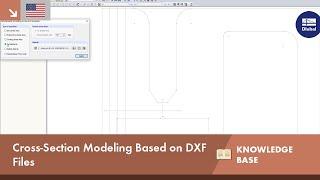 KB 001607 | Cross-Section Modeling Based on DXF Files