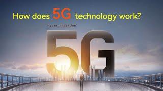 How does 5G technology work?