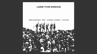 Lose This Crowd (feat. Dubbski & JP Marie)