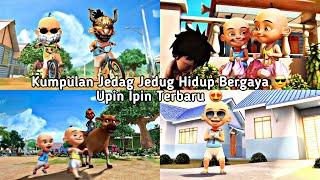 kumpulan jedag jedug upin ipin hidup bergaya terbaru 