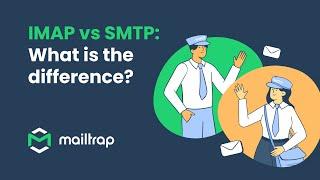 IMAP vs SMTP - Tutorial by Mailtrap