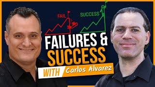 Failure And What Makes You A Success With Carlos Alvarez