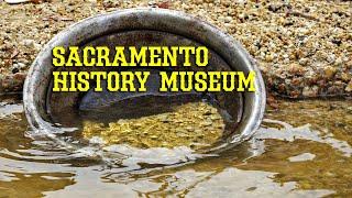 Sacramento History Museum Overview