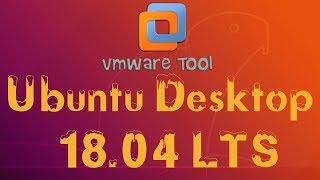 How to install VMWare tools on Ubuntu Desktop 18.04 LTS