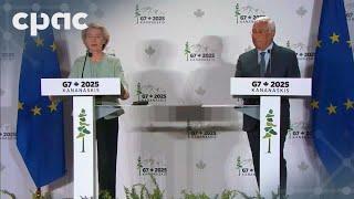European Council and European Commission news conference at G7 Leaders’ Summit – June 15, 2025