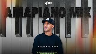 AMAPIANO MIX 2025 | 07 MARCH | DJ Ace ️