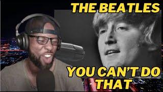 THE BEATLES - YOU CAN'T DO THAT | FIRST TIME HEARING AND REACTION