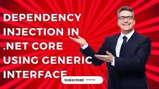 Dependency Injection in .NET Core using generic interface