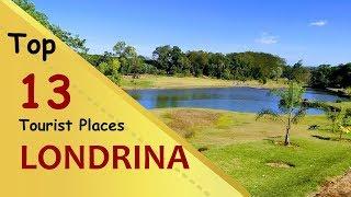 "LONDRINA" Top 13 Tourist Places | Londrina Tourism | BRAZIL