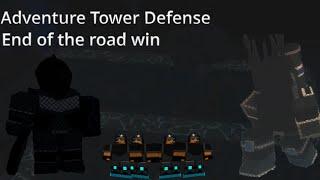 Adventure Tower Defense Beaten. (End of the road)