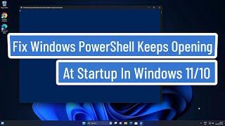 Fix Windows PowerShell Keeps Opening At Startup In Windows 11/10