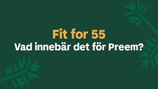 Fit for 55 - Vad innebär det för Preem?