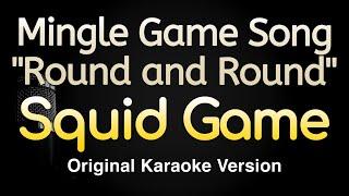 Mingle Game Song "Round And Round" - Squid Game (Karaoke Songs With Lyrics - Original Key)