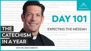 Day 101: Expecting the Messiah — The Catechism in a Year (with Fr. Mike Schmitz)