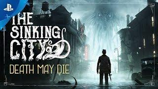 The Sinking City - Death May Die Cinematic Trailer | PS4