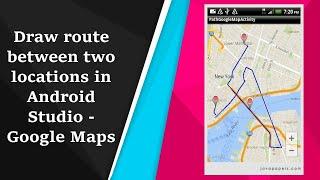 Draw route between two locations in Android Studio - Google Maps