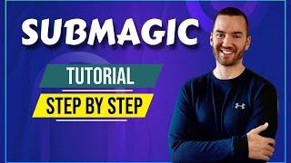 Submagic Tutorial (How Does Submagic Work?)