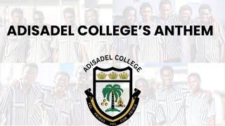 Adisadel College’s Anthem | ADISCO Anthem | Adisadel College School