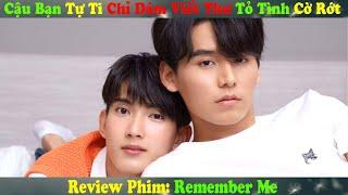 Review Phim Đam Mỹ: Remember Me | Cậu Bạn Tự Ti Chỉ Viết Thư Tỏ Tình Cờ Rớt