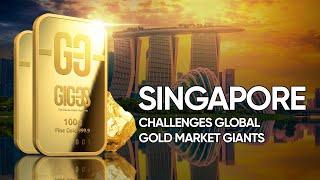 Can Singapore become a leader in the gold market? | GIG-OS