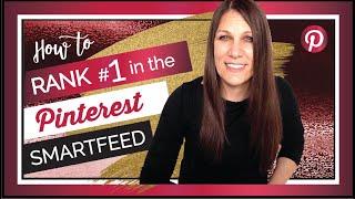 Rank #1 on Pinterest (SEO to Get YOUR Pins Seen First in the Pinterest Smartfeed!)