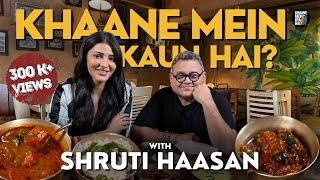 Shruti Haasan's love for South Indian Food, Music and Hot Sauce | Kunal Vijayakar |Mutton Ghee Roast