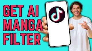 How To GET AI MANGA Filter On TikTok (QUICK and EASY)