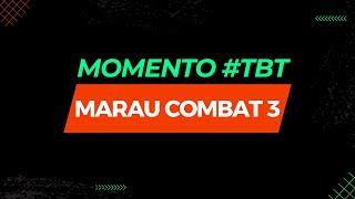 #TBT Relembre o Marau Combat 3 com comentários de Leandro Barbosa - 15/10/2022