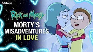 Morty's Misadventures in Love | Rick and Morty | adult swim