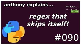 making a regex not match itself! (intermediate) anthony explains #090