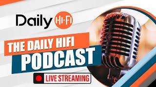 The Daily HiFi Podcast LIVE #219 for Wednesday, March 5, 2025