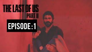 The Last Of Us 2 : ep.1