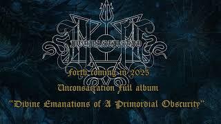 Forth Coming 2025 ‐ Unconsacration LP  "Divine Emanations of a Primordial Obscurity"