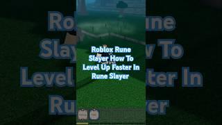 Roblox Rune Slayer How To Level Up Faster In Rune Slayer #roblox #robloxruneslayer #robloxgames