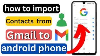 How to import contacts from gmail to android | How to import contacts from gmail to android phone