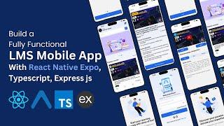 All Functional LMS mobile App with React Native,Expo,Typescript,Express js