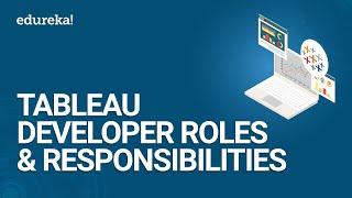 Tableau Developer Roles & Responsibilities | Become A Tableau Developer | Tableau Training | Edureka