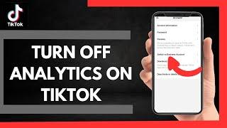 How To Turn Off Analytics On TikTok