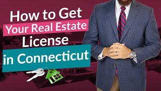 Connecticut How To Get Your Real Estate License | Step by Step CT Realtor in 66 Days or Less