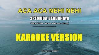 Karaoke Aca Aca Nehi Nehi - Dadido | 3Pemuda Berbahaya Feat Sallsa Bintan Cover Reggae