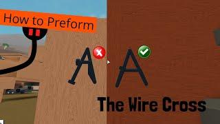 How to Preform: The Wire Cross | Lumber Tycoon 2