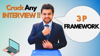 3P FRAMEWORK to Crack ANY Interview !! - GUARANTEE your 'SUCCESS'  BE 100% SURE 