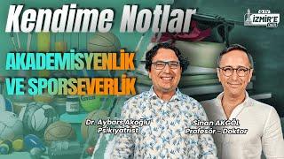 Kendime Notlar | Akademisyenlik ve Sporseverlik  Prof.Dr. Sinan AKGÖL - Dr. Aybars AKOĞLU