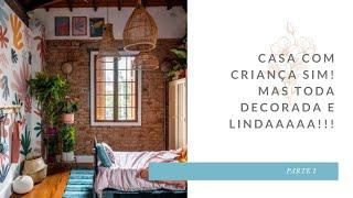 Casa com Criança. Decorada, Organizada e linda sim!!! Parte 1