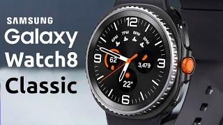 Samsung Galaxy Watch 8 Classic - OFFICIALLY!!