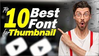 Top 10 Best FONT for THUMBNAIL | 10 Best FONT for YouTube thumbnail