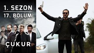 Çukur 1. Sezon 17. Bölüm (Full HD)