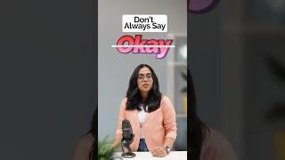 Better Words Than OKAY – Speak Smart English | Sound Natural in English | English Practice - Ananya