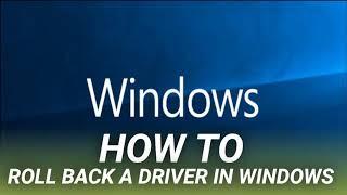 How to Roll Back a Driver in Windows